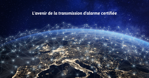 Tendances futures en matière de transmission d'alarme